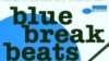 Blue Break Beats