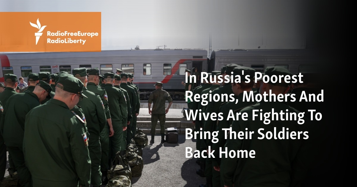 In Russia's Poorest Regions, Mothers And Wives Are Fighting To Bring Their  Soldiers Back Home