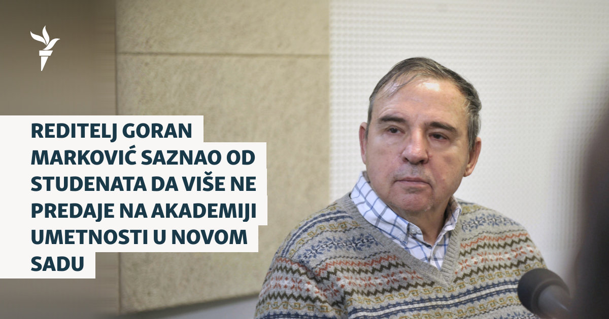 Reditelj Goran Marković saznao od studenata da više ne predaje na ...