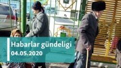 Habarlar gündeligi - 4-nji maý, 2020-nji ýyl