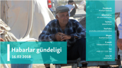 Habarlar gündeligi – 16-njy fewral, 2018