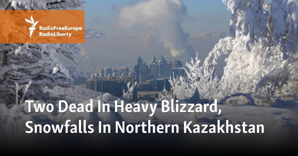 Two Dead In Heavy Blizzard, Snowfalls In Northern Kazakhstan - Vimarsana News
