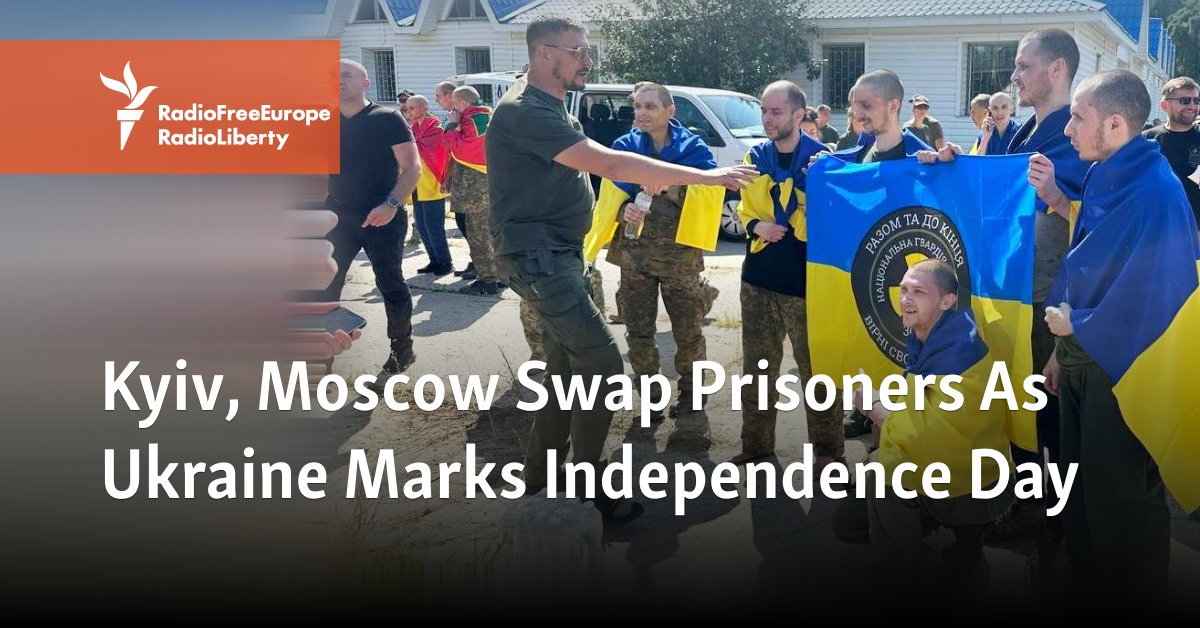 Kyiv, Moscow Swap Prisoners As Ukraine Marks Independence Day