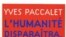 Ив Паккале: "Я верил в человека. Я больше не верю. У меня была вера, вера в гуманность. С этой верою покончено"