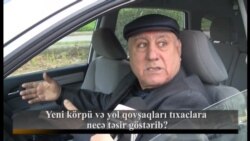 Sorğu: Yeni körpü və yol qovşaqları tıxaclara necə təsir göstərib?