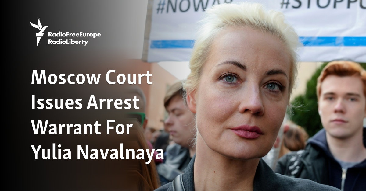 Moscow Court Issues Arrest Warrant For Yulia Navalnaya