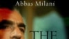 The Shah by Abbas Milani