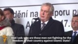 Czech President Warns Against 'Culture Of Murderers' At Anti-Islam Protest