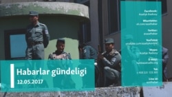 Habarlar gündeligi – 12-nji maý, 2017. 