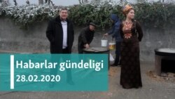 Habarlar gündeligi - 28-nji fewral, 2020-nji ýyl