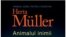 Herta Muller - Animalul inimii 