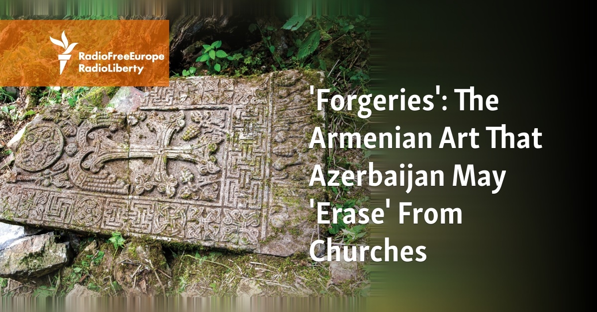 'Forgeries': The Armenian Art That Azerbaijan May 'Erase' From Churches - Vimarsana News