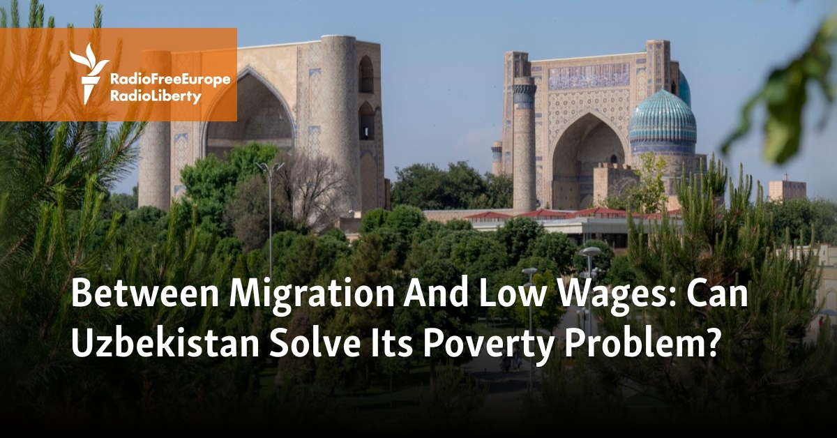 Between Migration And Low Wages Can Uzbekistan Solve Its Poverty Problem?