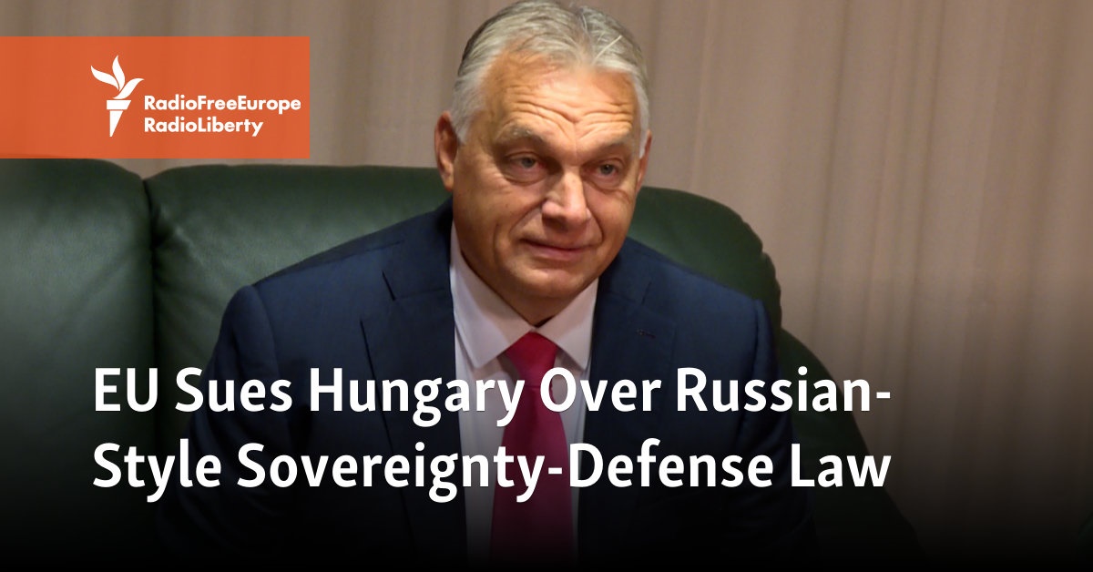 EU Sues Hungary Over Russian-Style Sovereignty-Defense Law