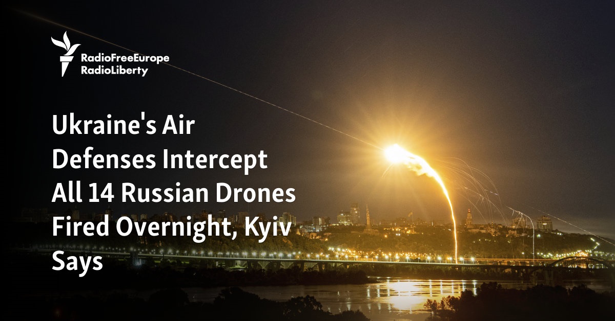 Ukraine's Air Defenses Intercept All 14 Russian Drones Fired Overnight ...