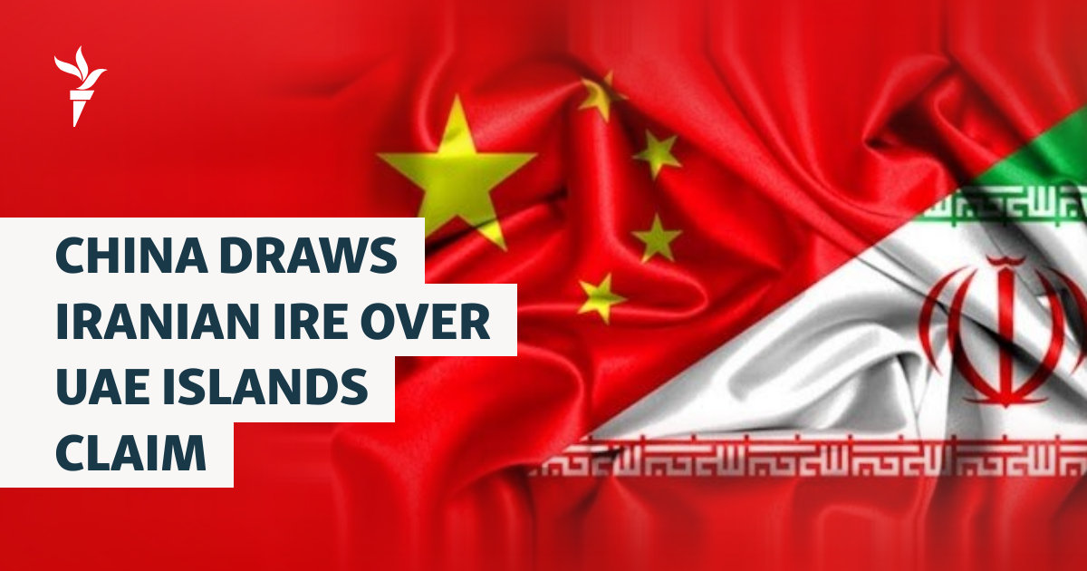 China Draws Iranian Ire Over UAE Islands Claim