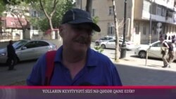 Yolların keyfiyyəti siz nə dərəcədə qane edir?