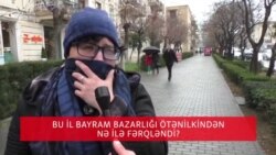 Builki bayram bazarlığı əvvəlkindən nə ilə fərqləndi?