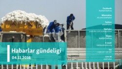 Habarlar gündeligi – 4-nji noýabr, 2016 ý.