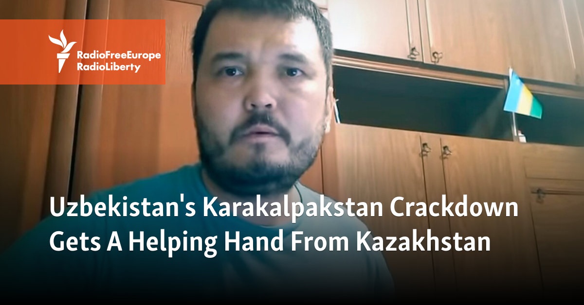 Uzbekistan's Karakalpakstan Crackdown Gets A Helping Hand From Kazakhstan - Vimarsana News