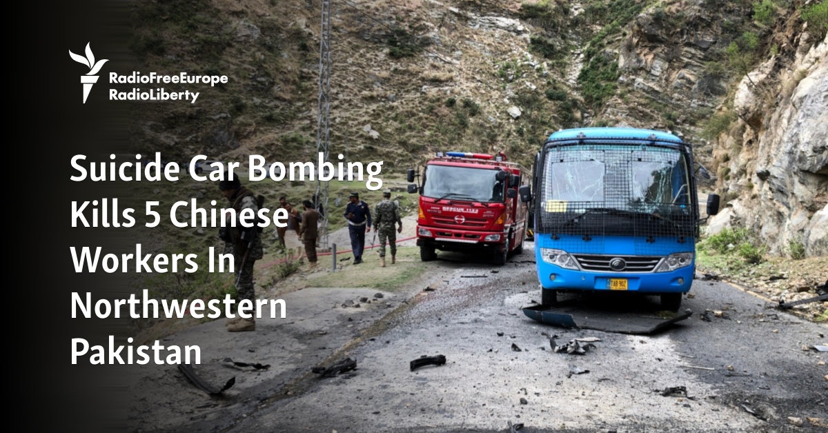 Suicide Car Bombing Kills 5 Chinese Workers In Northwestern Pakistan - Vimarsana News