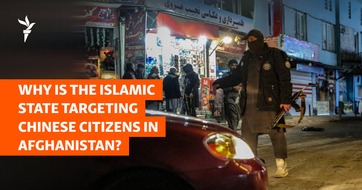 Why Is Islamic State Targeting Chinese Citizens In Afghanistan?  www.rferl.org