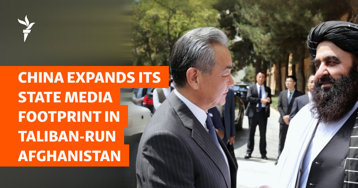 China Expands Its State Media Footprint In Taliban-Run Afghanistan