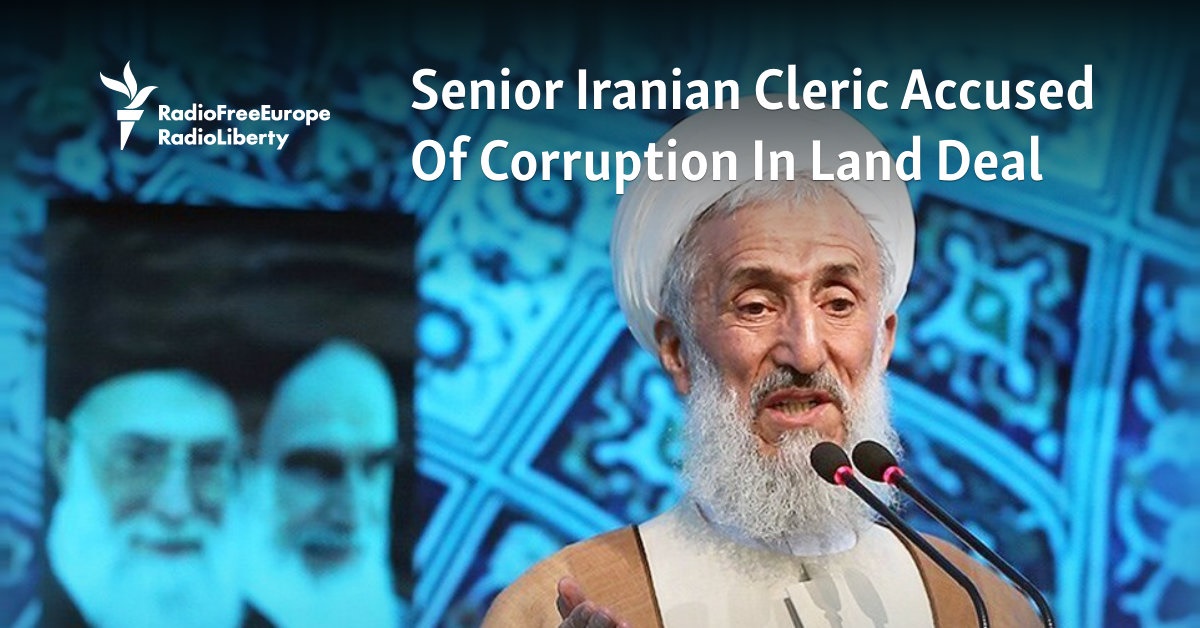 Senior Iranian Cleric Accused Of Corruption In Land Deal