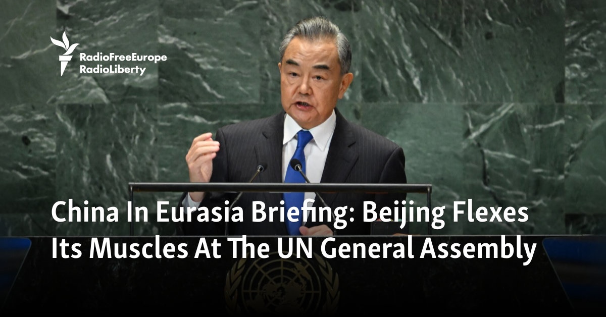 China In Eurasia Briefing: Beijing Flexes Its Muscles At The UN General ...