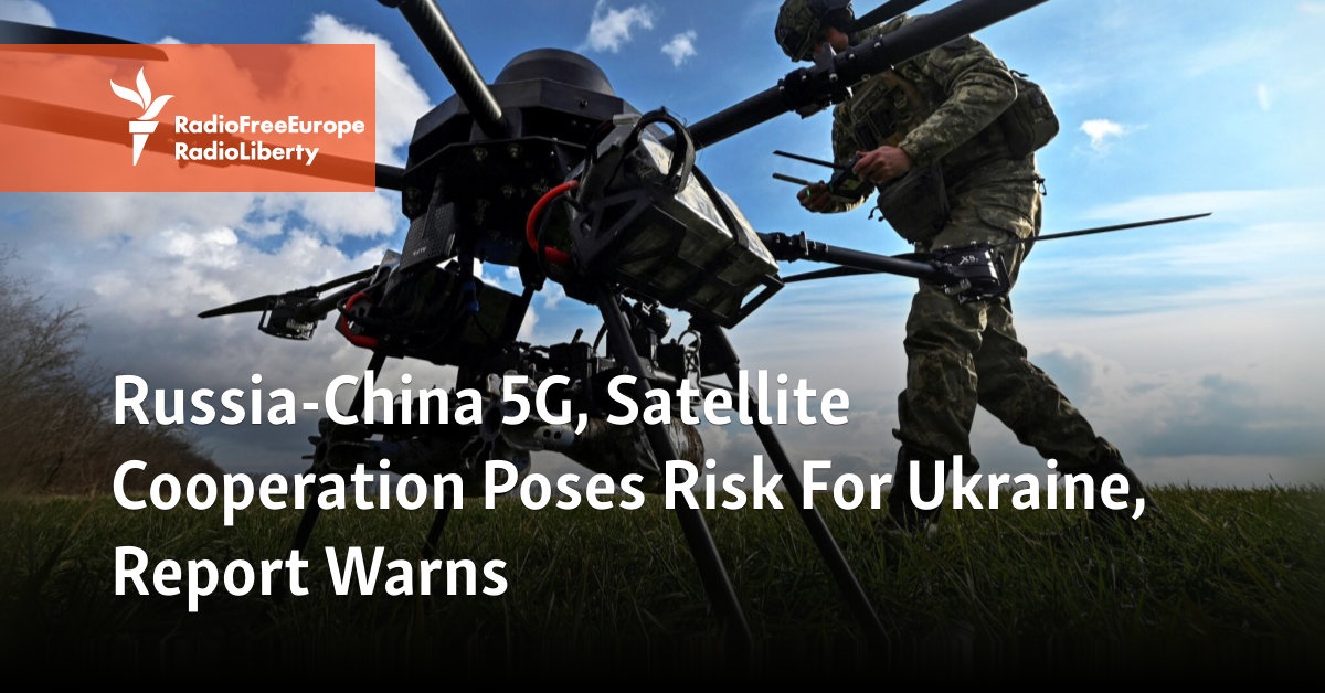 Russia-China 5G, Satellite Cooperation Poses Risk For Ukraine, Report Warns - Vimarsana News
