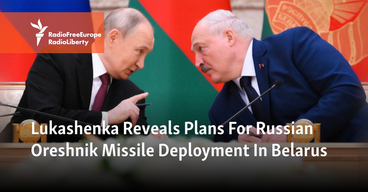 Lukashenka Reveals Plans For Russian Oreshnik Missile Deployment In Belarus