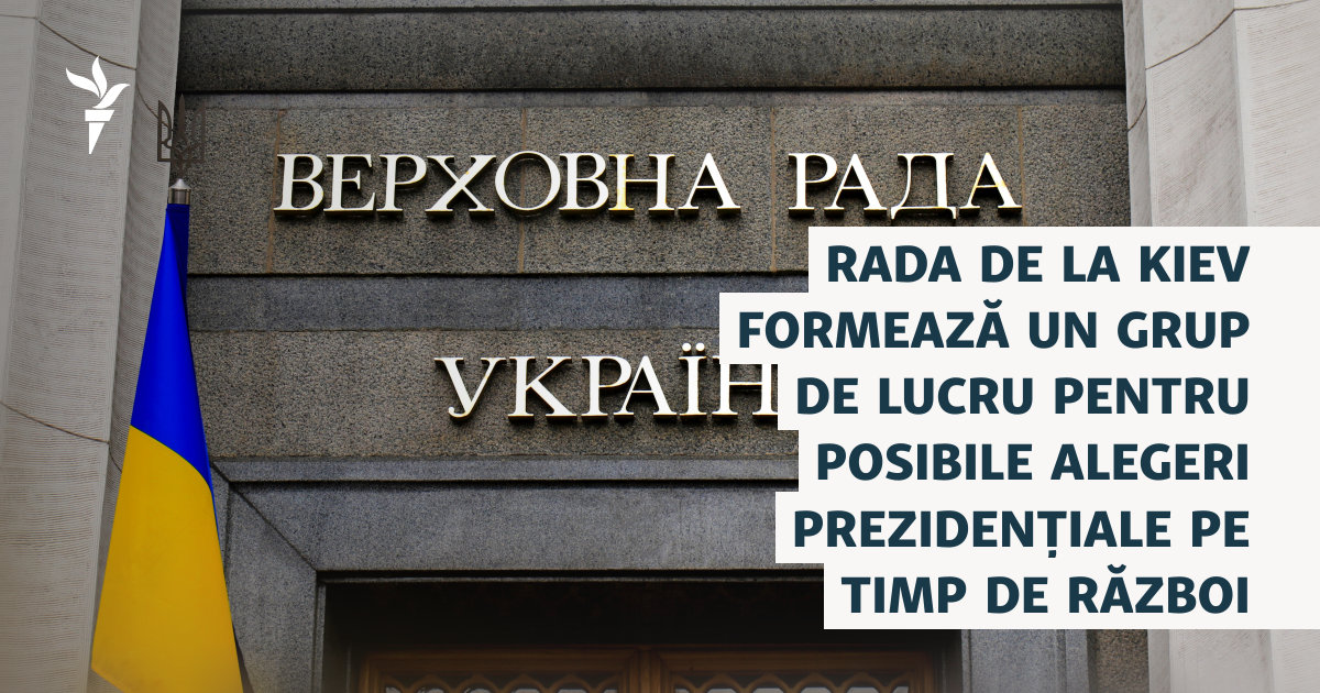 Rada de la Kiev formează un grup de lucru pentru posibile alegeri prezidențiale pe timp de război