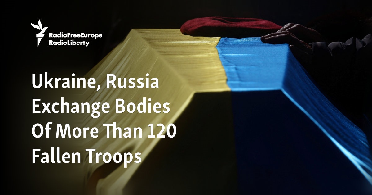Ukraine, Russia Exchange Bodies Of More Than 120 Fallen Troops - Vimarsana News