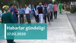 Habarlar gündeligi - 17-nji fewral, 2020-nji ýyl