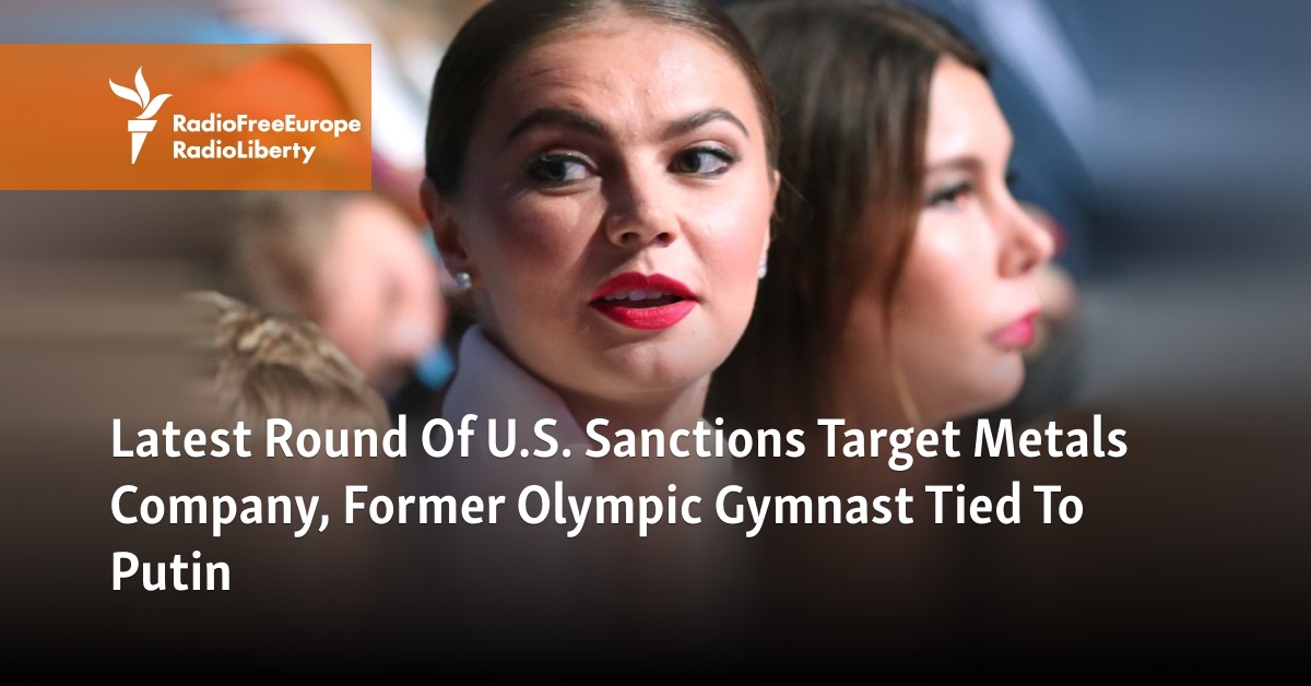 Latest Round Of U.S. Sanctions Targets Metals Company, Former Olympic Gymnast Tied To Putin