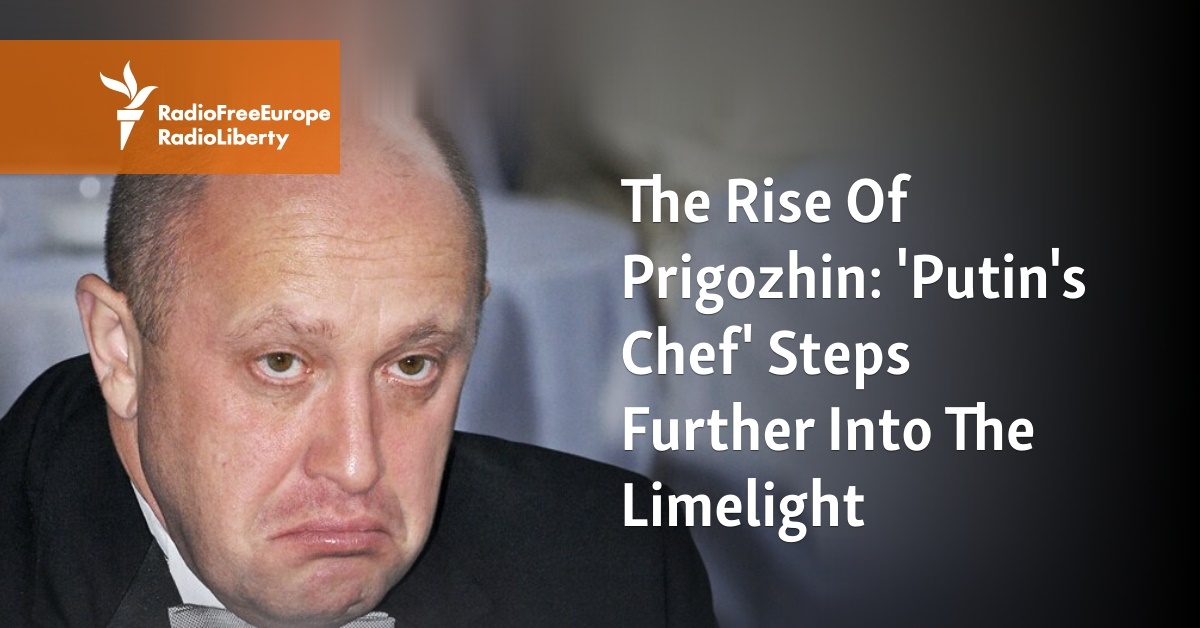 The Rise Of Prigozhin: 'Putin's Chef' Steps Further Into The Limelight - Vimarsana News