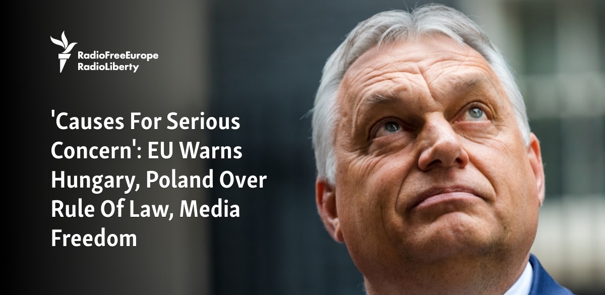 'Causes For Serious Concern': EU Warns Hungary, Poland Over Rule Of Law ...