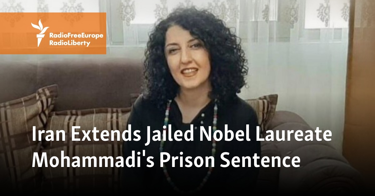 Iran Extends Jailed Nobel Laureate Mohammadi's Prison Sentence