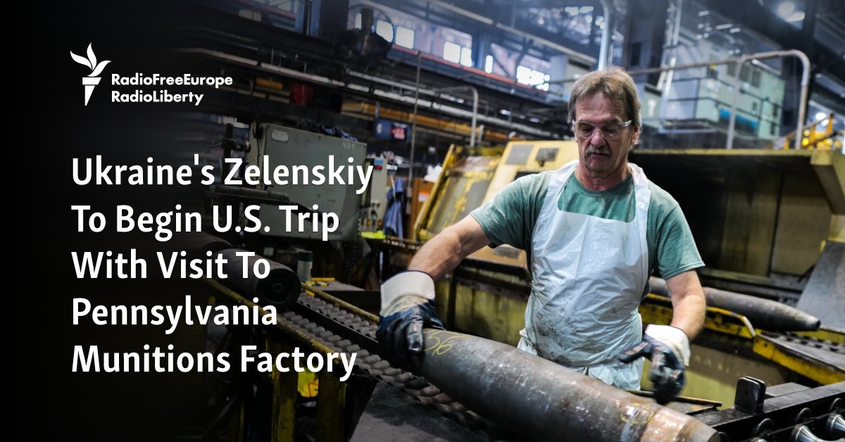 Ukraine's Zelenskiy To Begin U.S. Trip With Visit To Pennsylvania Munitions Factory