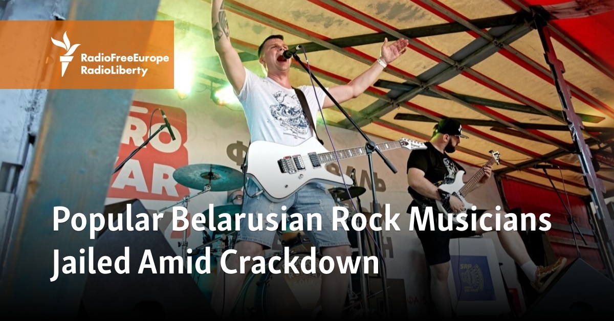 Popular Belarusian Rock Musicians Jailed Amid Crackdown