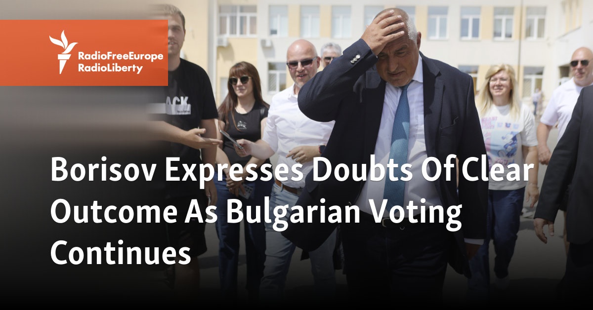 Borisov Expresses Doubts Of Clear Outcome As Bulgarian Voting Continues