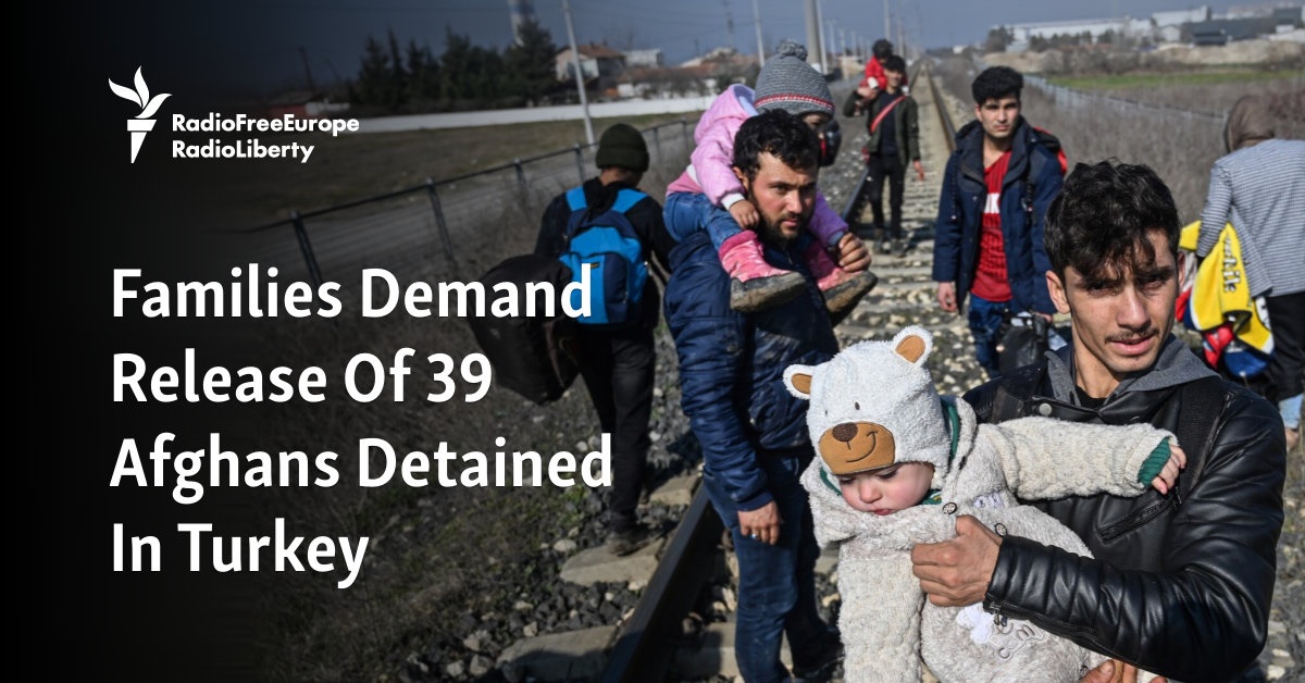 Families Demand Release Of 39 Afghans Detained In Turkey - Vimarsana News