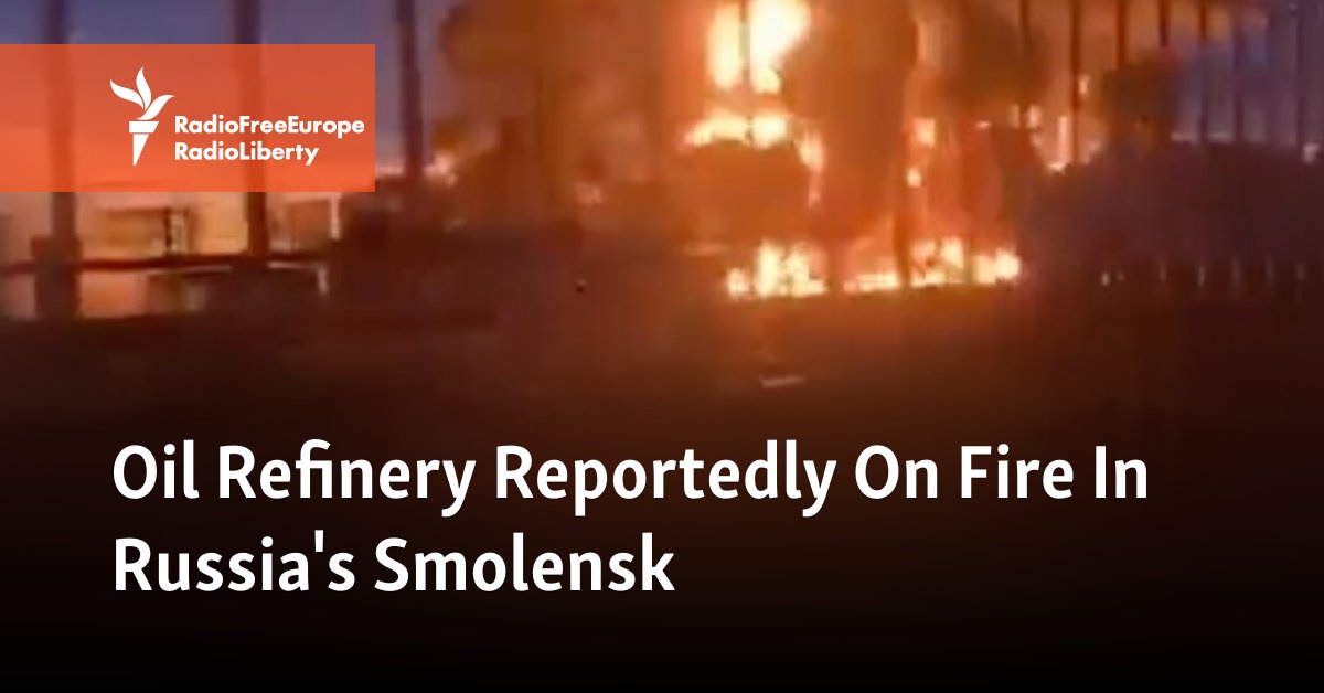 Oil Refinery Reportedly On Fire In Russia's Smolensk - Vimarsana News