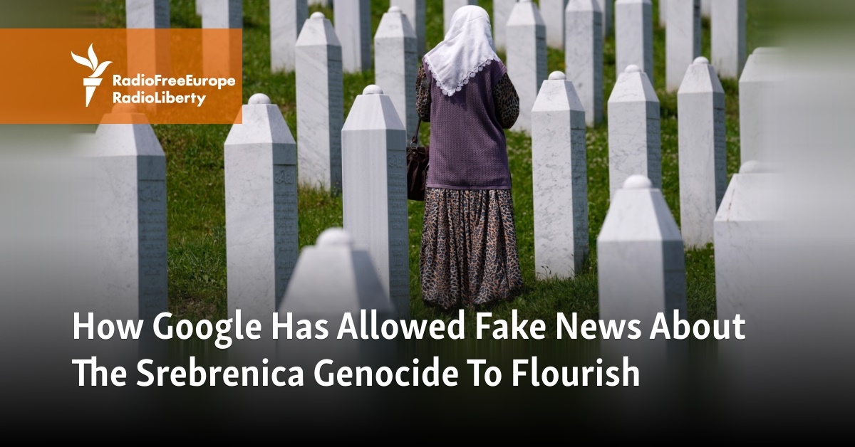 How Google Has Allowed Fake News About The Srebrenica Genocide To Flourish - Vimarsana News