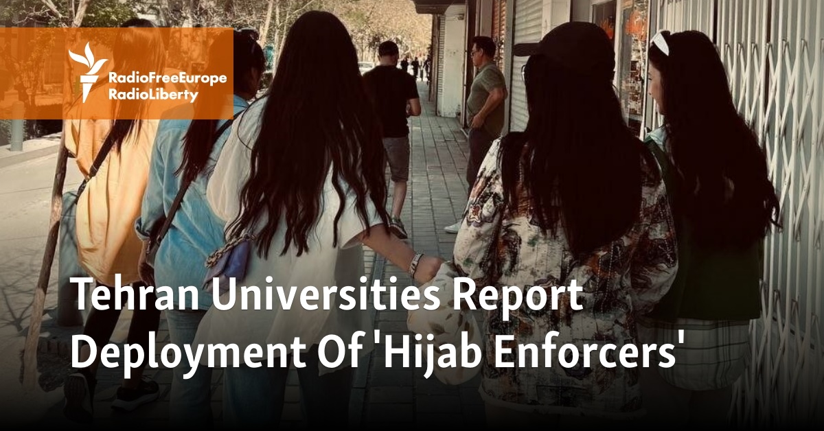 Tehran Universities Report Deployment Of 'Hijab Enforcers' - Vimarsana News