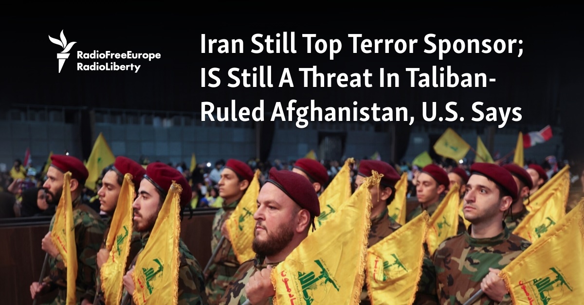 Iran Still Top Terror Sponsor IS Still A Threat In Taliban Ruled   B9C3D8E7 2502 4B3D 8188 C5B41B15C846 