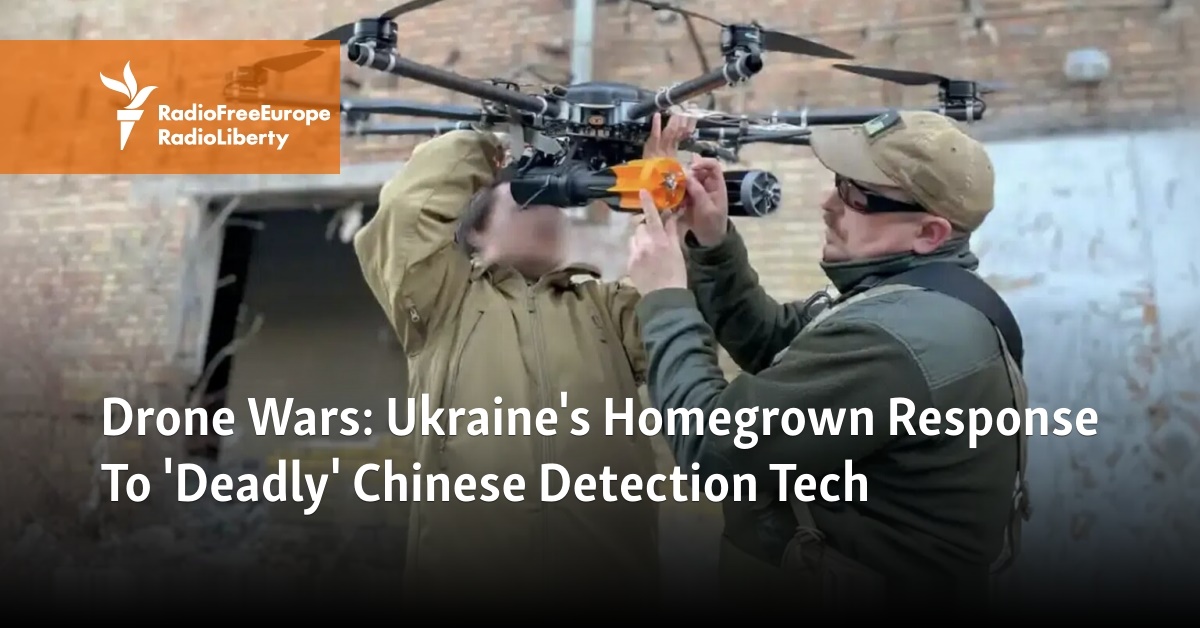 Drone Wars: Ukraine's Homegrown Response To 'Deadly' Chinese Detection Tech