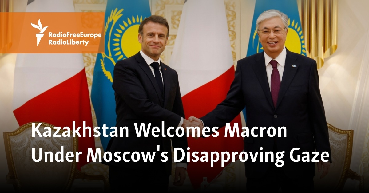 Kazakhstan Welcomes Macron Under Moscow's Disapproving Gaze - Vimarsana News