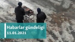 Habarlar gündeligi - 11-nji ýanwar, 2021-nji ýyl