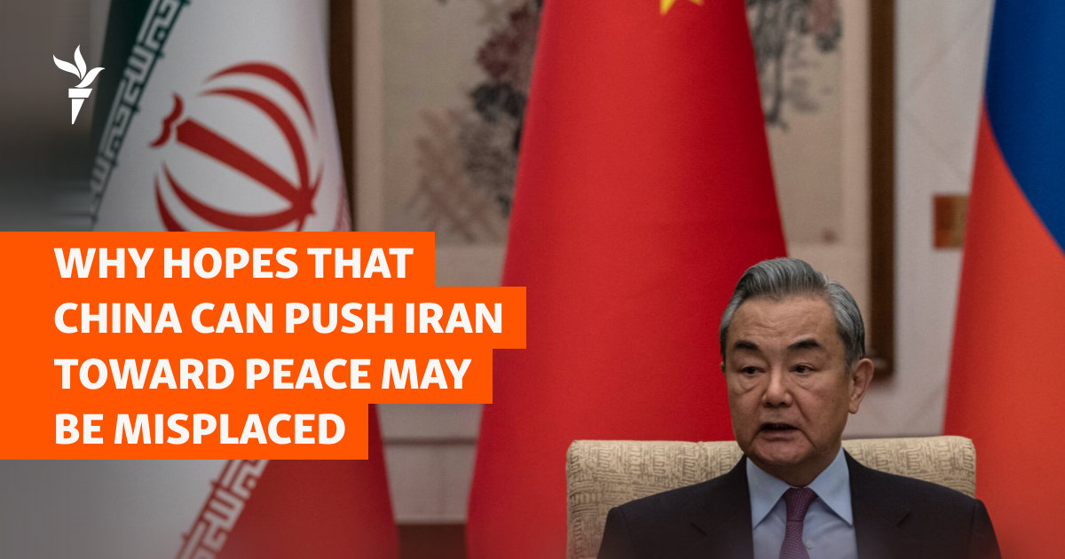 Why Hopes That China Can Push Iran Toward Peace May Be Misplaced